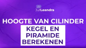 14-hoogte-van-cilinder-kegel-en-piramide-berekenen